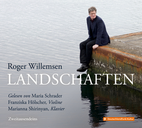 Roger Willemsen – Landschaften. von Hölscher,  Franziska, Schrader,  Maria, Shirinyan,  Marianna, Willemsen,  Roger