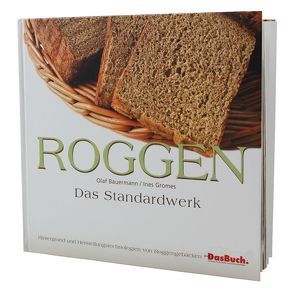 Roggen – Das Standardwerk von Bauermann,  Olaf, Gromes,  Ines