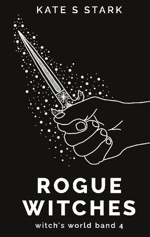 Rogue Witches von Stark,  Kate S.