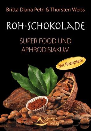 Roh-Schokolade von Petri,  Britta Diana, Weiss,  Thorsten