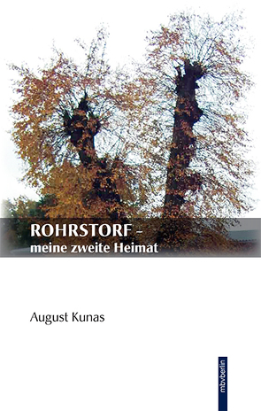 Rohrstorf – meine zweite Heimat von Kunas,  August