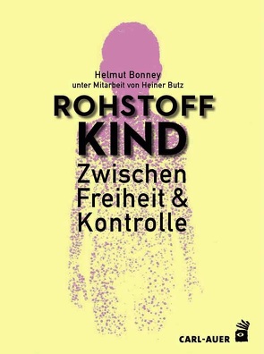 Rohstoff Kind von Bonney,  Helmut, Butz,  Heiner