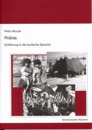 Rojbas – Einführung in die kurdische Sprache von Wurzel,  Petra
