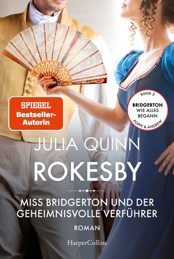 Rokesby – Miss Bridgerton und der geheimnisvolle Verführer von Lingsminat,  Petra, Quinn,  Julia