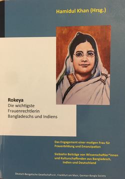Rokeya.Die wichtigste Frauenrechtlerin Bangladeschs und Indiens. von Khan,  Hamidul