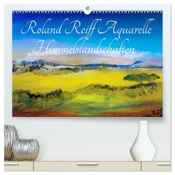 Roland Reiff Aquarelle Himmelslanschaften (hochwertiger Premium Wandkalender 2024 DIN A2 quer), Kunstdruck in Hochglanz von Reiff,  Roland