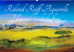 Roland Reiff Aquarelle Himmelslanschaften (Wandkalender 2023 DIN A2 quer) von Reiff,  Roland
