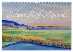 Roland Reiff Aquarelle (Wandkalender 2024 DIN A3 quer), CALVENDO Monatskalender von Reiff,  Roland
