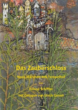 Roland Schiffter Das Zauberschloss von Dr. Schiffter,  Roland