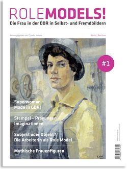 Role Models – Die Frau in der DDR in Selbst- und Fremdbildern von Jansen,  Claudia
