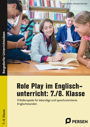 Role Play im Englischunterricht: 7./8. Klasse von Büttner,  Patrick, Schröder,  Christine