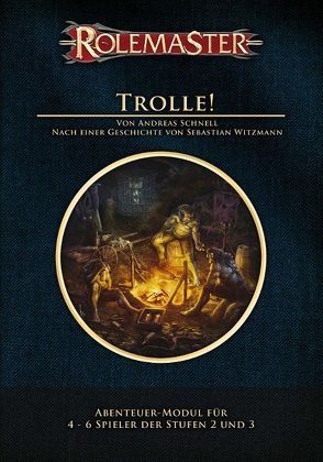 Rolemaster – Trolle! von Schnell,  Andreas, Witzmann,  Sebastian