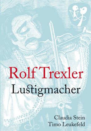 Rolf Trexler Lustigmacher von Leukefeld,  Timo, Stein,  Claudia