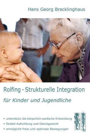 Rolfing – Strukturelle Integration für Kinder und Jugendliche von Brecklinghaus,  Hans Georg