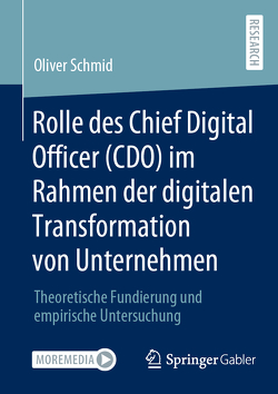 Rolle des Chief Digital Officer (CDO) im Rahmen der digitalen Transformation von Unternehmen von Schmid,  Oliver
