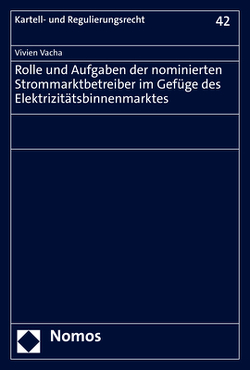 Rolle und Aufgaben der nominierten Strommarktbetreiber im Gefüge des Elektrizitätsbinnenmarktes von Vacha,  Vivien