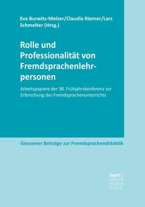 Rolle und Professionalität von Fremdsprachenlehrpersonen von Burwitz-Melzer,  Eva, Riemer,  Claudia, Schmelter,  Lars