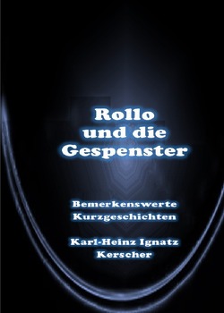 Rollo und die Gespenster von Kerscher,  Karl-Heinz Ignatz