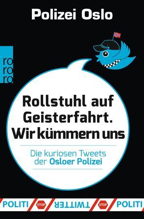 Rollstuhl auf Geisterfahrt. Wir kümmern uns. von Bubenzer,  Anne Helene, Polizei Oslo