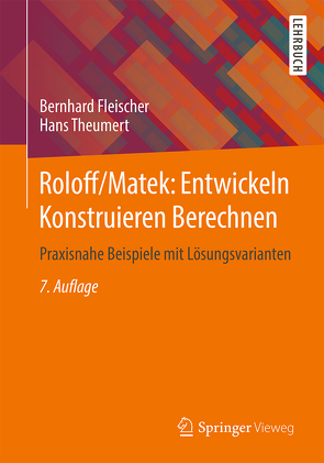 Roloff/Matek: Entwickeln Konstruieren Berechnen von Fleischer,  Bernhard, Theumert,  Hans