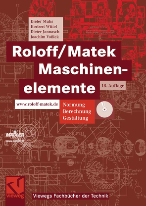 Roloff/Matek Maschinenelemente von Jannasch,  Dieter, Muhs,  Dieter, Vossiek,  Joachim, Wittel,  Herbert