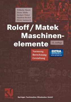 Roloff/Matek Maschinenelemente von Becker,  Manfred, Jannasch,  Dieter, Matek,  Wilhelm, Muhs,  Dieter, Wittel,  Herbert
