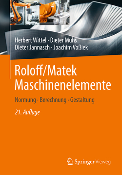 Roloff/Matek Maschinenelemente von Jannasch,  Dieter, Muhs,  Dieter, Vossiek,  Joachim, Wittel,  Herbert