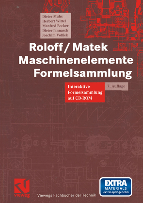 Roloff/Matek Maschinenelemente Formelsammlung von Becker,  Manfred, Jannasch,  Dieter, Muhs,  Dieter, Vossiek,  Joachim, Wittel,  Herbert
