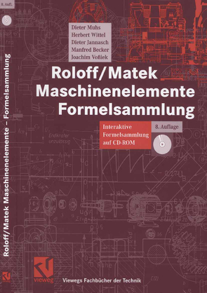 Roloff/Matek Maschinenelemente Formelsammlung von Becker,  Manfred, Jannasch,  Dieter, Muhs,  Dieter, Vossiek,  Joachim, Wittel,  Herbert