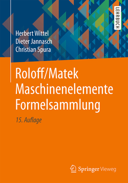 Roloff/Matek Maschinenelemente Formelsammlung von Jannasch,  Dieter, Spura,  Christian, Wittel,  Herbert