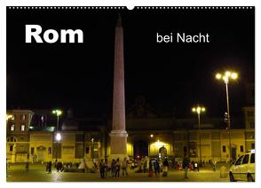 Rom bei Nacht (Wandkalender 2024 DIN A2 quer), CALVENDO Monatskalender von Dürr,  Brigitte