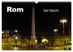 Rom bei Nacht (Wandkalender 2024 DIN A3 quer), CALVENDO Monatskalender von Dürr,  Brigitte