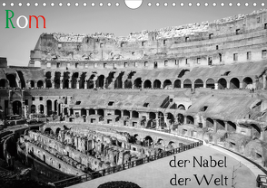 Rom – der Nabel der Welt (Wandkalender 2021 DIN A4 quer) von Weber,  Philipp