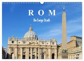 Rom – Die Ewige Stadt (Wandkalender 2024 DIN A3 quer), CALVENDO Monatskalender von LianeM,  LianeM