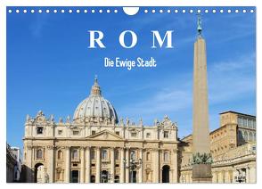Rom – Die Ewige Stadt (Wandkalender 2024 DIN A4 quer), CALVENDO Monatskalender von LianeM,  LianeM