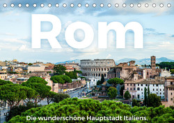 Rom – Die wunderschöne Hauptstadt Italiens. (Tischkalender 2023 DIN A5 quer) von Scott,  M.