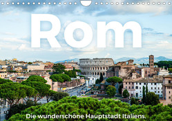 Rom – Die wunderschöne Hauptstadt Italiens. (Wandkalender 2023 DIN A4 quer) von Scott,  M.