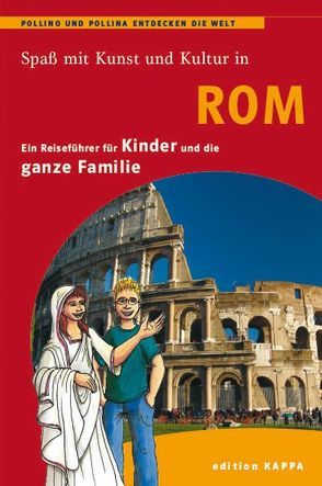 Rom – ein Reiseführer für Kinder von Keller,  Reinhard, Schmidt,  Bernd O.