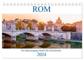 ROM – Ein Spaziergang durch die Geschichte (Tischkalender 2024 DIN A5 quer), CALVENDO Monatskalender von :: Fotodesign,  HETIZIA