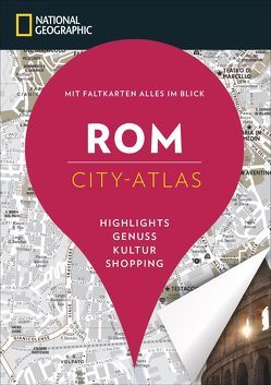 NATIONAL GEOGRAPHIC City-Atlas Rom von Le Bris,  Mélanie, Rabinowitz,  Assia