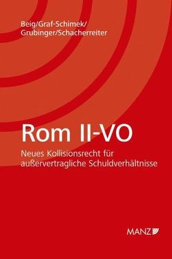 Rom II-VO Neuerungen und Perspektiven von Beig,  Daphne, Graf-Schimek,  Caroline, Grubinger,  Andrea, Schacherreiter,  Judith