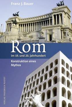 Rom im 19. und 20. Jahrhundert von Bauer,  Franz J.