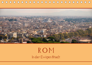 Rom – In der Ewigen Stadt (Tischkalender 2021 DIN A5 quer) von Härlein,  Peter