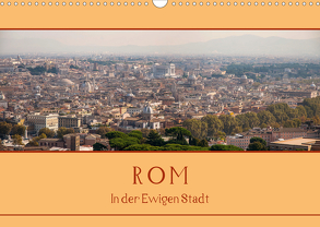 Rom – In der Ewigen Stadt (Wandkalender 2020 DIN A3 quer) von Härlein,  Peter