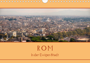 Rom – In der Ewigen Stadt (Wandkalender 2021 DIN A4 quer) von Härlein,  Peter