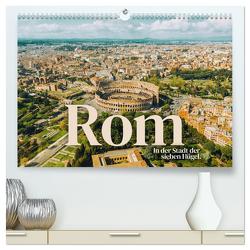 Rom – In der Stadt der sieben Hügel. (hochwertiger Premium Wandkalender 2024 DIN A2 quer), Kunstdruck in Hochglanz von SF,  SF