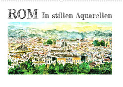 ROM In stillen Aquarellen (Wandkalender 2023 DIN A2 quer) von Kraus,  Gerhard