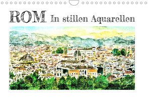 ROM In stillen Aquarellen (Wandkalender 2023 DIN A4 quer) von Kraus,  Gerhard