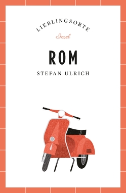 Rom – Lieblingsorte von Ulrich,  Stefan