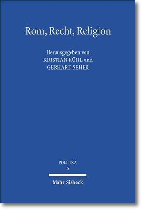 Rom, Recht, Religion von Ebertz,  Michael N., Kühl,  Kristian, Seher,  Gerhard